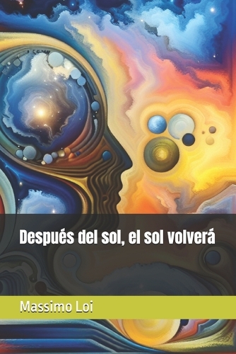 Después del sol, el sol volverá