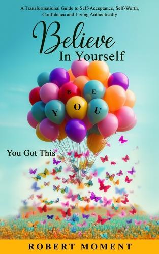Believe in Yourself- You Got This