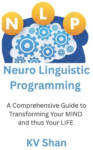 Mastering NEURO-LINGUISTIC PROGRAMMING