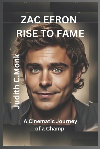 Zac Efron Rise to Fame