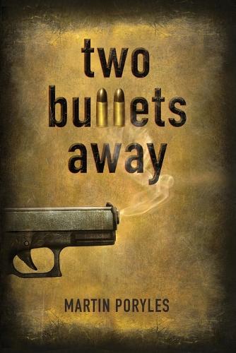 Two Bullets Away