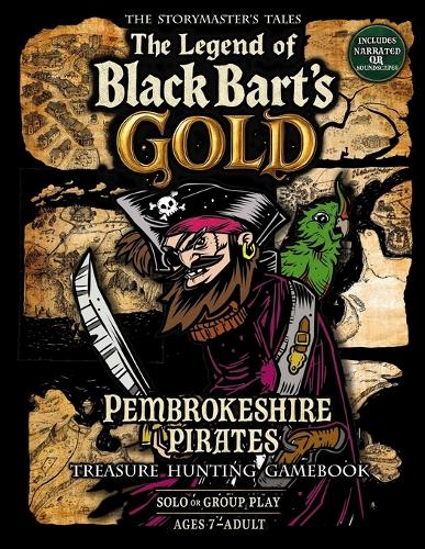 The Pembrokeshire Pirates Treasure Hunt Gamebook "The Legend of Black Bart's Gold"