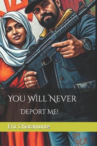 You Will Never Deport Me