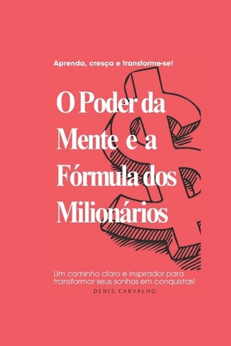 O poder da Mente e a Fórmula dos Milionários