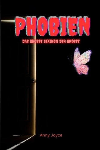 PHOBIEN Das große Lexikon der Ängste