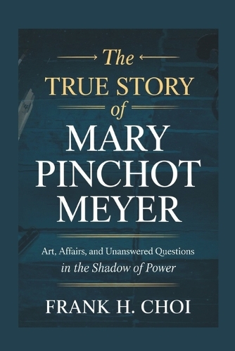 The True Story of Mary Pinchot Meyer