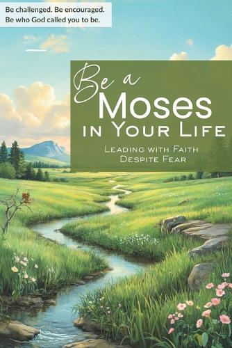 Be a Moses in Your Life
