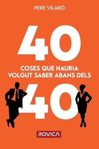 40 coses que hauria volgut saber abans dels 40
