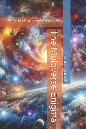 The Multiverse Enigma