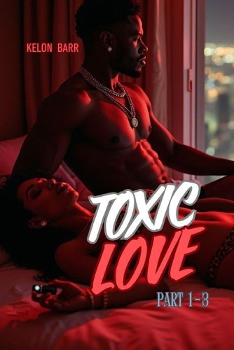 Toxic Love Part 1-3