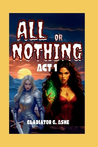 All or Nothing ACT 1