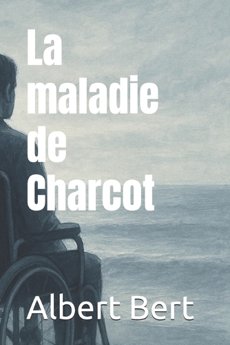 La maladie de Charcot