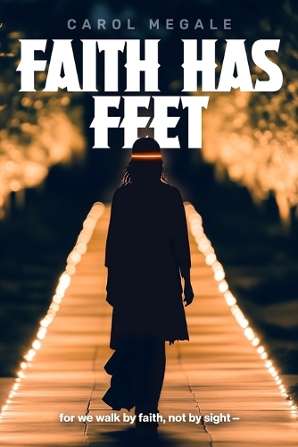 Faith Has Feet