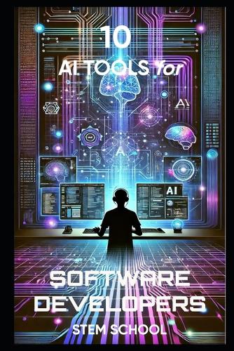 10 AI Tools Every Software Developer Must Know