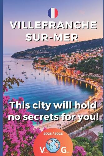 Villefranche-sur-Mer - This city will hold no secrets for you!