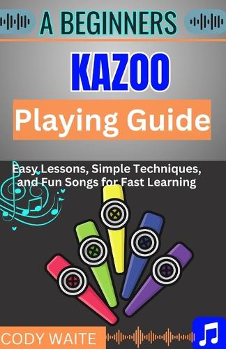 A Beginner kazoo Playing Guide