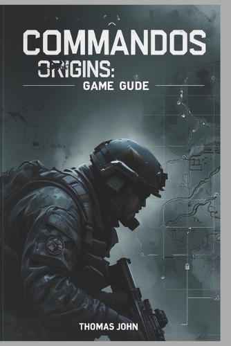 Commandos Origins Game Guide