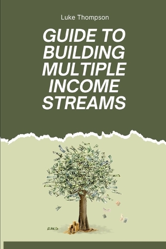 Guide to Building Multiple Income Streams Fast