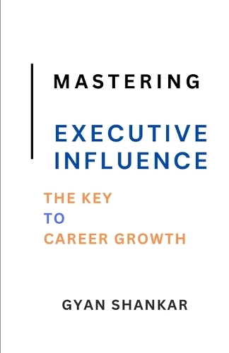 Mastering Executive Influence