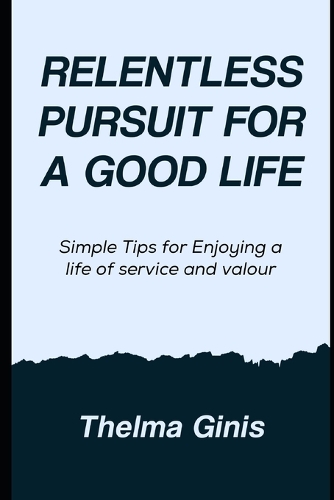 Relentless Pursuit for A Good Life