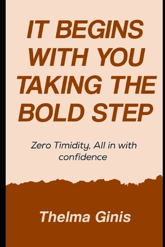 It Begins With You Taking the Bold Step