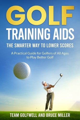 Golf Training Aids - The Smarter Way to Lower Scores