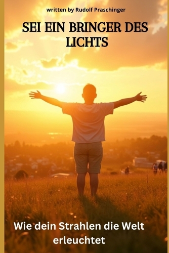 Sei ein Bringer des Lichts