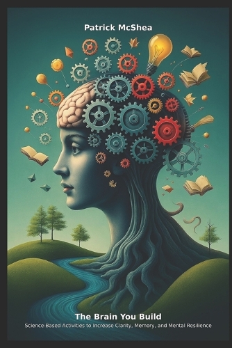 The Brain You Build