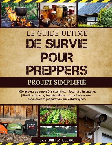 Le Guide Ultime de Survie Pour Preppers - Projet Simplifié