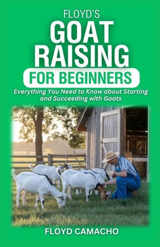Floyd's Goat Raising for Beginners