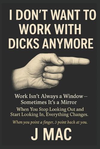 I don't want to work with Dicks anymore