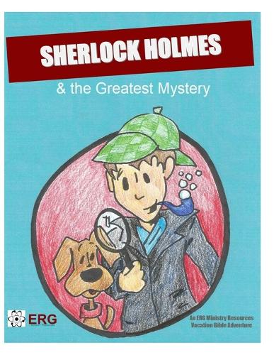 Sherlock Holmes & the Greatest Mystery