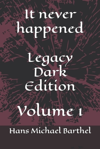 It never happened - Legacy Dark Edition