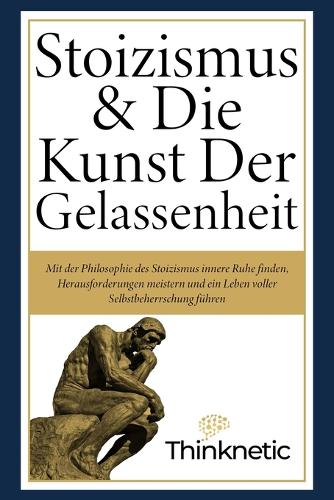 Stoizismus & Die Kunst Der Gelassenheit