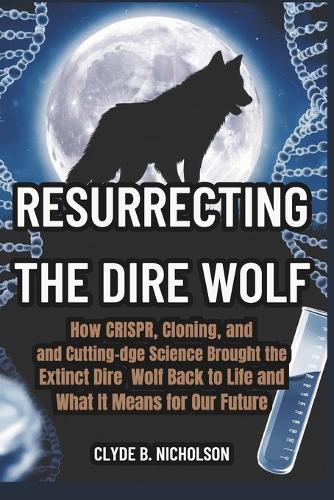 Resurrecting the Dire Wolf