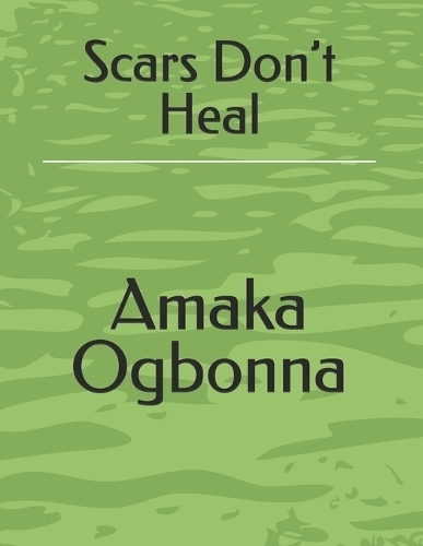 Scars Don't Heal