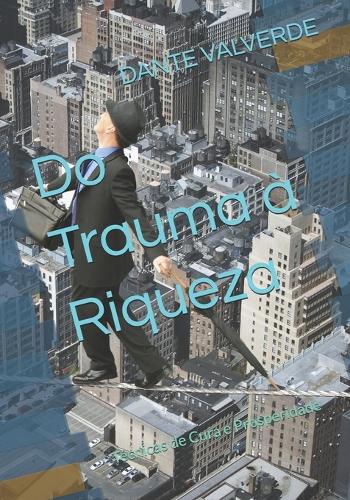 Do Trauma à Riqueza