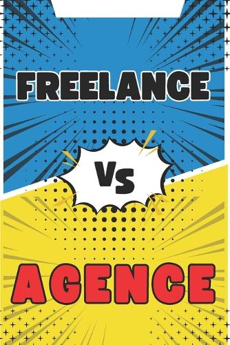 Freelance Vs Agence