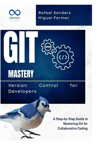 Git Mastery Version Control for Developers