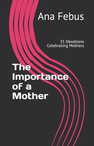 The Importance of a Mother