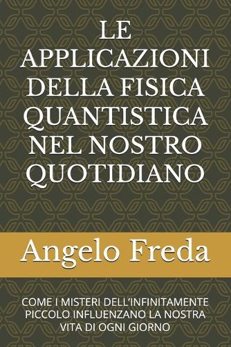 Le Applicazioni Della Fisica Quantistica Nel Nostro Quotidiano
