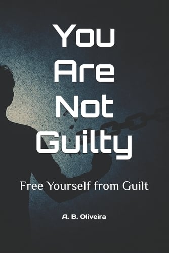 You Are Not Guilty