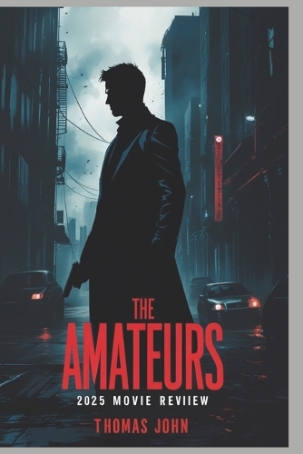 The Amateurs 2025 Movie Review