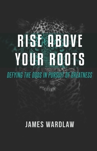 Rise Beyond Your Roots
