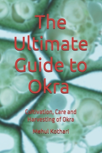 The Ultimate Guide to Okra (6 × 9 INCH PRINT)