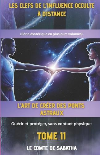 L'Art de Créer Des Ponts Astraux