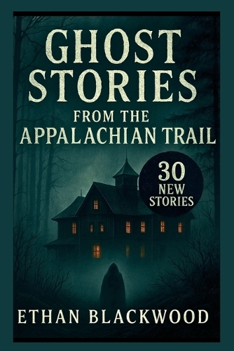 Ghost Stories on the Appalachian Trail