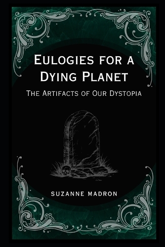 Eulogies for a Dying Planet
