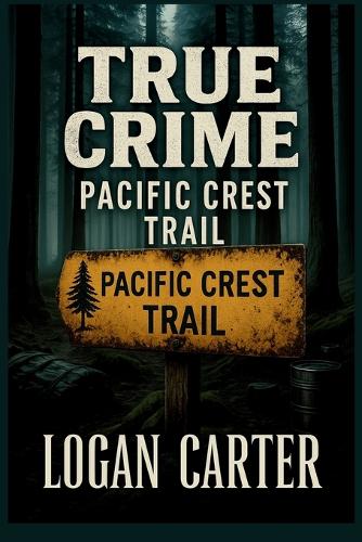 True Crime - Pacific Crest Trail