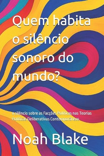 Quem habita o silêncio sonoro do mundo?